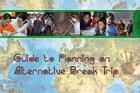 Guide to Planning an Alternative Break Trip